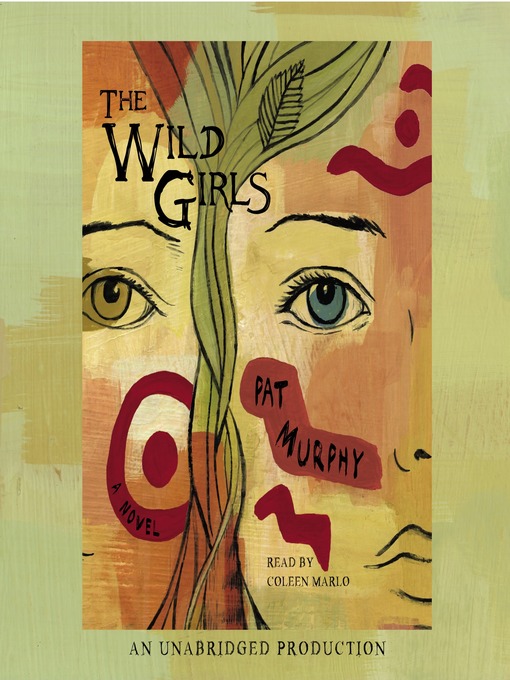 Title details for The Wild Girls by Pat Murphy - Available
